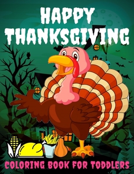 Paperback Thanksgiving Coloring Book for toddlers: Thanksgiving Books for Kids: A Fun Thanksgiving Coloring Gift Book for Boys and Girls, Thanksgiving Coloring Book