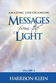 Paperback Amazing, Life-Changing Messages from the Light: Volume 2 Book