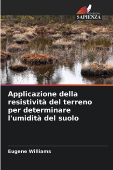 Paperback Applicazione della resistività del terreno per determinare l'umidità del suolo [Italian] Book