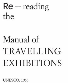 Paperback Re-Reading the Manual of Travelling Exhibitions Book