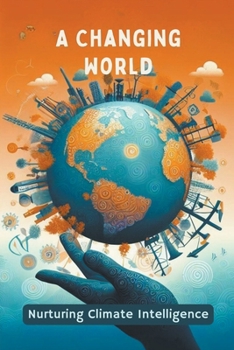 A Changing World: Nurturing Climate Intelligence