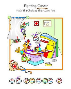Paperback Fighting Cancer: With The Chicks & Their Coop Pets Book
