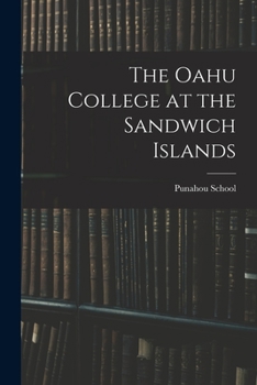 Paperback The Oahu College at the Sandwich Islands Book