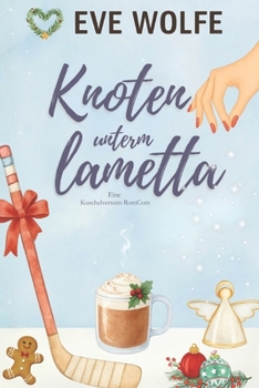 Paperback Knoten unterm Lametta: Eine Kuschelige Omegaverse-Romanze [German] Book