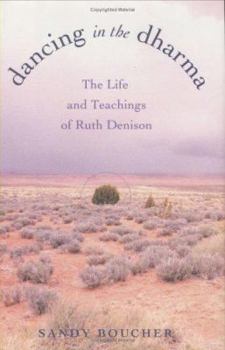 Hardcover Dancing in the Dharma: The Life and Teachings of Ruth Denison Book