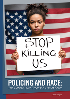 Hardcover Policing and Race: The Debate Over Excessive Use of Force Book