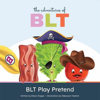 Paperback The Adventures of BLT: BLT Play Pretend Book