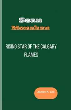 Paperback Sean Monahan: Rising Star of the Calgary Flames Book