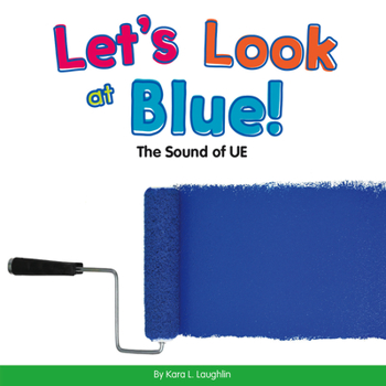 Library Binding Let's Look at Blue!: The Sound of Ue Book