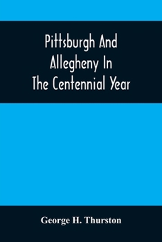 Paperback Pittsburgh And Allegheny In The Centennial Year Book