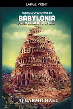 Paperback Babylonia, From Sumer to Cyrus [Large Print] Book