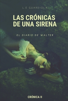 Paperback Las Cr?nicas de una Sirena: El Diario de Walter [Spanish] Book