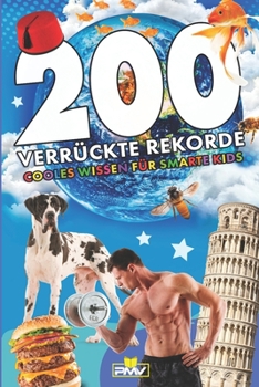 Paperback 200 verrückte Rekorde: cooles Wissen für smarte Kids [German] Book