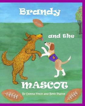 Paperback Brandy and the Mascot: Brandy the Golden Retriever; Author's version Book