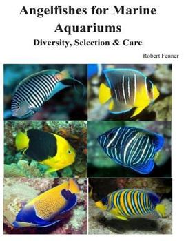 Paperback Angelfishes for Marine Aquariums: Diversity, Selection & Care Book