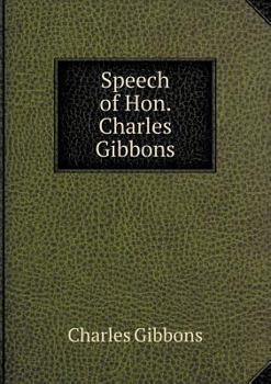 Paperback Speech of Hon. Charles Gibbons Book