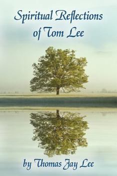 Paperback Spiritual Reflections of Tom Lee Book