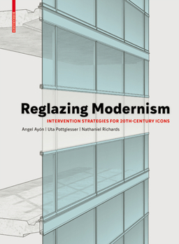 Hardcover Reglazing Modernism: Intervention Strategies for 20th-Century Icons Book