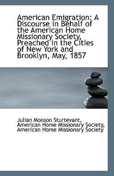 Paperback American Emigration: A Discourse in Behalf of the American Home Missionary Society, Preached in the Book