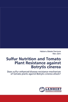 Paperback Sulfur Nutrition and Tomato Plant Resistance against Botrytis cinerea Book