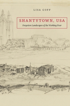 Hardcover Shantytown, USA: Forgotten Landscapes of the Working Poor Book