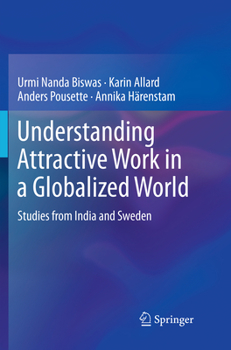 Paperback Understanding Attractive Work in a Globalized World: Studies from India and Sweden Book