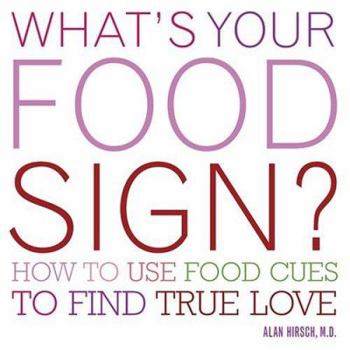 Hardcover What's Your Food Sign?: How to Use Food Clues to Find Lasting Love Book