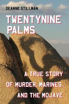 Paperback Twentynine Palms: A True Story of Murder, Marines, and the Mojave Book