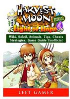 Paperback Harvest Moon Light of Hope, Special Edition, Wiki, Soleil, Animals, Tips, Cheats, Strategies, Game Guide Unofficial Book