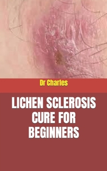 Paperback Lichen Sclerosis Cure for Beginners Book