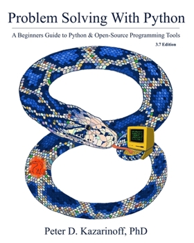 Paperback Problem Solving with Python 3.7 Edition: A beginner's guide to Python & open-source programming tools Book
