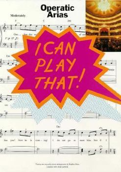 Paperback I Can Play That!: Operatic Arias Book