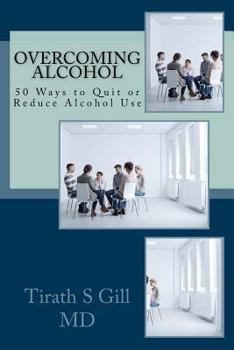 Paperback Overcoming Alcohol: 50 Ways to Quit or Reduce Alcohol Use Book