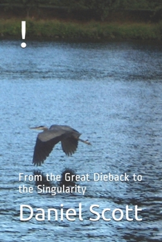 Paperback !: From the Great Dieback to the Singularity Book