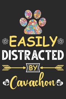 Paperback Easily distracted by Cavachon: Eye catching lined Journal Notebook for Cavachon lovers: Perfect birthday gift for Dog Mom's, Cavachon lover Girls, Me Book