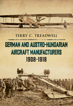 Paperback German and Austro-Hungarian Aircraft Manufacturers 1908-1918 Book