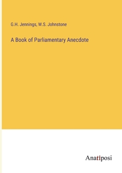 Paperback A Book of Parliamentary Anecdote Book