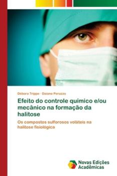 Paperback Efeito do controle químico e/ou mecânico na formação da halitose [Portuguese] Book