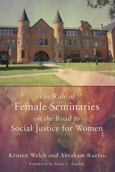 Paperback The Role of Female Seminaries on the Road to Social Justice for Women Book