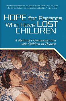 Paperback Hope for Parents Who Have Lost Children: A Medium's Communication with Children in Heaven Book