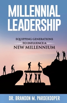Paperback Millennial Leadership: Equipping Generations to Influence a New Millennium Book