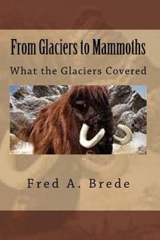 Paperback From Glaciers to Mammoths: Out Mommoth Site Book