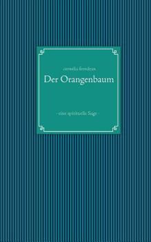 Paperback Der Orangenbaum: - eine spirituelle Sage - [German] Book