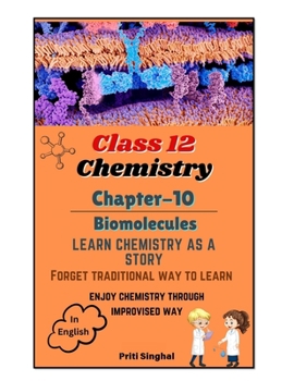 Class 12 Chemistry Chapter 10 BIOMOLECULES (CLASS 12 CHEMISTRY ENGLISH STORIES CHAPTERWISE SERIES)