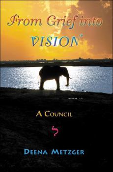 Paperback From Grief Into Vision: A Council Book