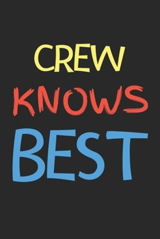 Paperback Crew Knows Best: Lined Journal, 120 Pages, 6 x 9, Crew Personalized Name Notebook Gift Idea, Black Matte Finish (Crew Knows Best Journa Book
