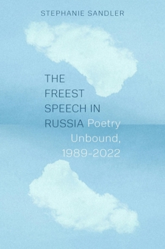 Paperback The Freest Speech in Russia: Poetry Unbound, 1989-2022 Book