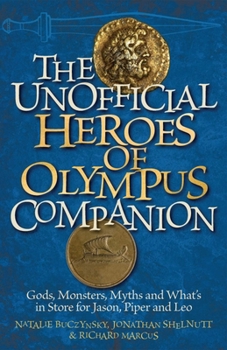 Paperback Unofficial Heroes of Olympus Companion: Gods, Monsters, Myths and What's in Store for Jason, Piper and Leo Book