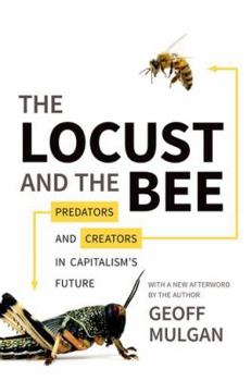 Paperback The Locust and the Bee: Predators and Creators in Capitalism's Future - Updated Edition Book