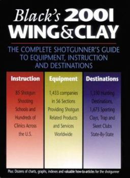 Paperback Black's Wing & Clay: The Complete Shotgunner's Guide to Equipment, Instruction, and Destinations Book